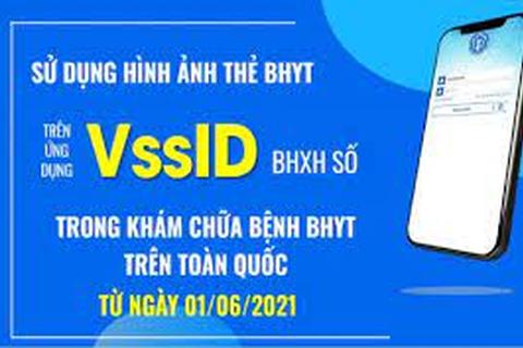 Công văn số 1493/BHXH-CSYT ngày 31/5/2021 của BHXH Việt Nam về việc sử dụng hình ảnh thẻ BHYT trên ứng dụng Vssid để KCB BHYT
